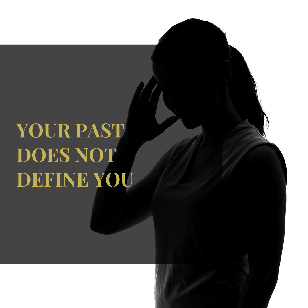 Your Past Does Not Define You